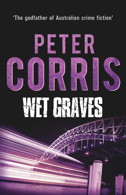 Wet Graves by Peter Corris, 9781760110130