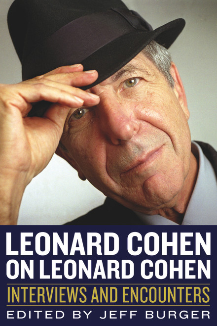 Leonard Cohen on Leonard Cohen (Interviews and Encounters) by Jeff Burger, 9781613731789