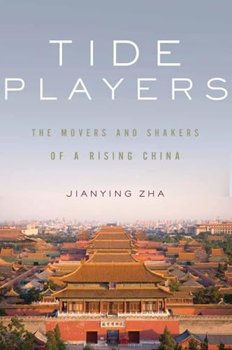 Tide Players (The Movers and Shakers of a Rising China) by Jianying Zha, 9781595588807
