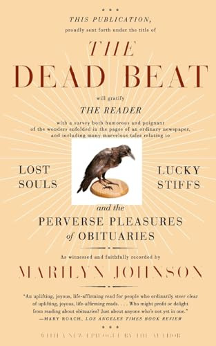 The Dead Beat (Lost Souls, Lucky Stiffs, and the Perverse Pleasures of Obituaries) by Marilyn Johnson, 9780060758769