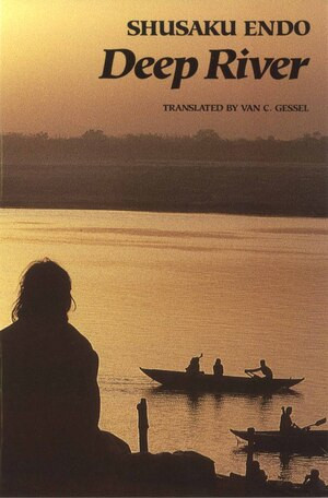 Deep River by Shusaku Endo, Van C. Gessel, 9780811213202