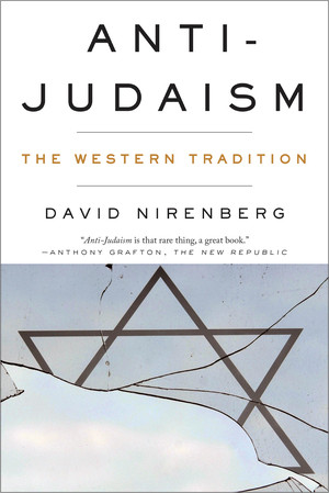 Anti-Judaism (The Western Tradition) by David Nirenberg, 9780393347913