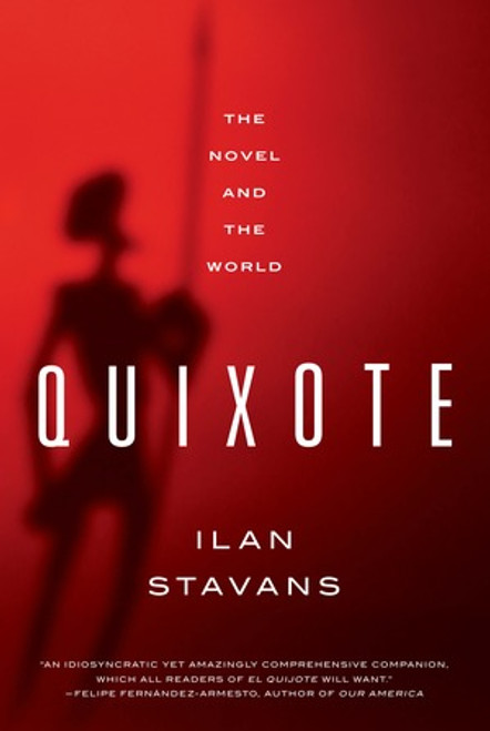 Quixote (The Novel and the World) - 9780393353426 by Ilan Stavans, 9780393353426