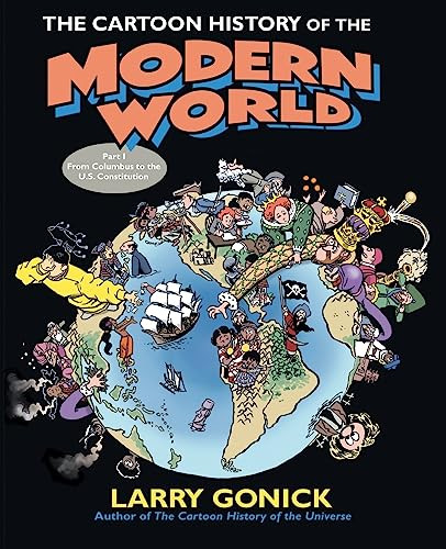 The Cartoon History of the Modern World Part 1 (From Columbus to the U.S. Constitution) by Larry Gonick, 9780060760045