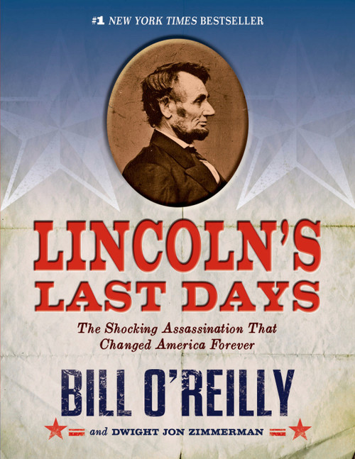 Lincoln's Last Days (The Shocking Assassination that Changed America Forever) - 9781250044297 by Bill O'Reilly, Dwight Jon Zimmerman, 9781250044297