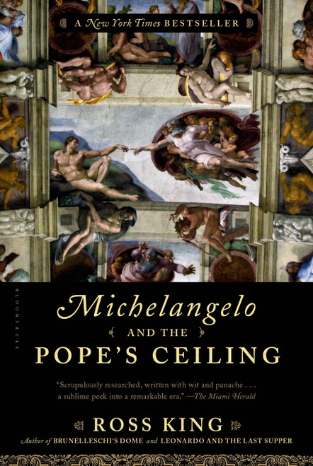 Michelangelo and the Pope's Ceiling by Ross King, 9781620408407