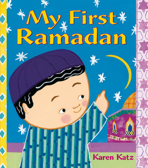 My First Ramadan by Karen Katz, Karen Katz, 9781250062680