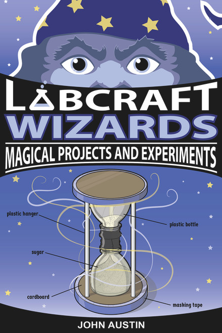 Labcraft Wizards (Magical Projects and Experiments) by John Austin, 9781613736210
