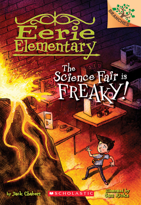 The Science Fair is Freaky! A Branches Book (Eerie Elementary #4) by Jack Chabert, Sam Ricks, 9780545873680