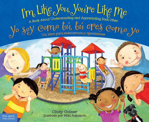 I'm Like You, You're Like Me / Yo soy como tú, tú eres como yo (Bilingual Edition) by Cindy Gainer, Miki Sakamoto, 9781631981234
