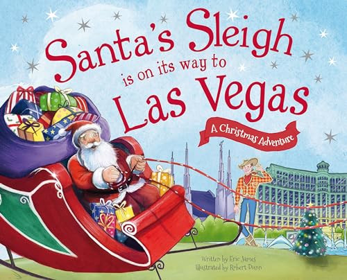 Santa's Sleigh Is on Its Way to Las Vegas (A Christmas Adventure) by Eric James, Robert Dunn, 9781492643326