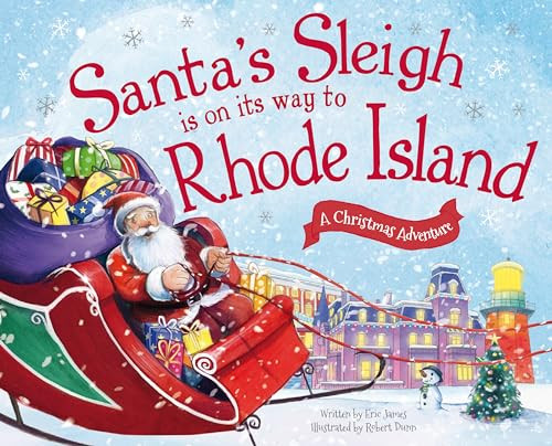 Santa's Sleigh Is on Its Way to Rhode Island (A Christmas Adventure) by Eric James, Robert Dunn, 9781492643531