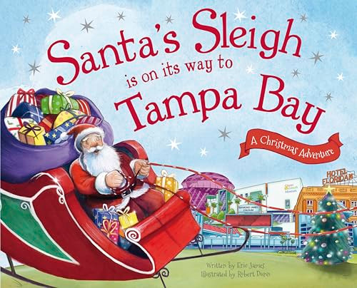 Santa's Sleigh Is on Its Way to Tampa Bay (A Christmas Adventure) by Eric James, Robert Dunn, 9781492643579