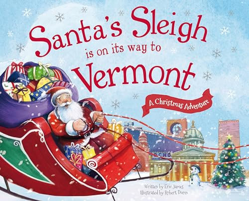 Santa's Sleigh Is on Its Way to Vermont (A Christmas Adventure) by Eric James, Robert Dunn, 9781492643623