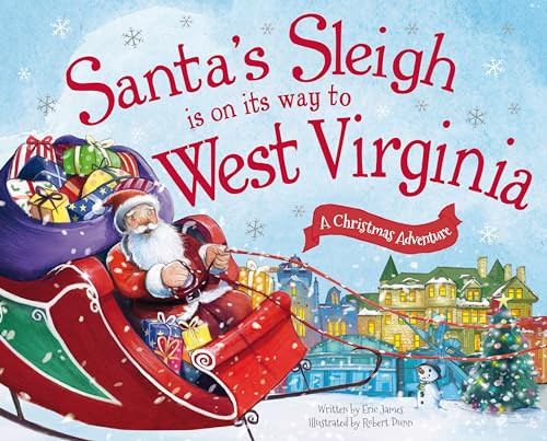 Santa's Sleigh Is on Its Way to West Virginia (A Christmas Adventure) by Eric James, Robert Dunn, 9781492643647