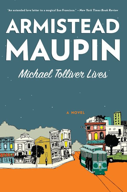 Michael Tolliver Lives (A Novel) by Armistead Maupin, 9780060761363