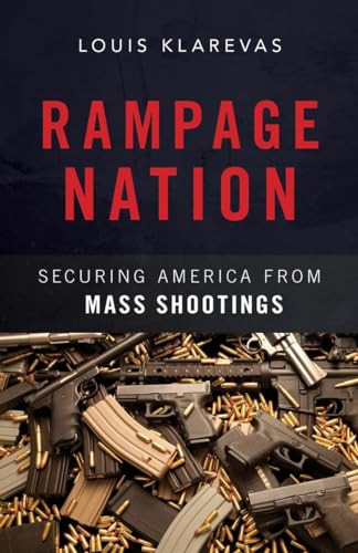 Rampage Nation (Securing America from Mass Shootings) by Louis Klarevas, 9781633880665