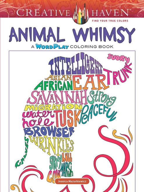 Creative Haven Animal Whimsy (A WordPlay Coloring Book) by Jessica Mazurkiewicz, 9780486811314