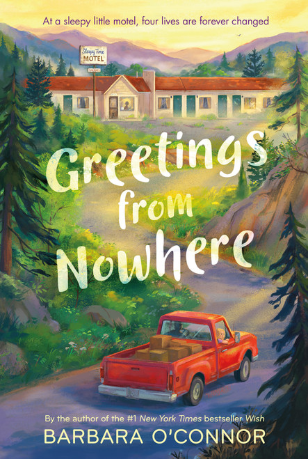 Greetings from Nowhere by Barbara O'Connor, 9781250062802