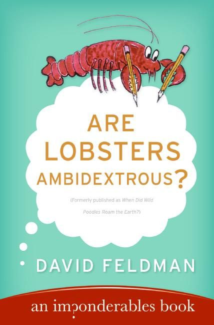 Are Lobsters Ambidextrous? (An Imponderables Book) by David Feldman, 9780060762957