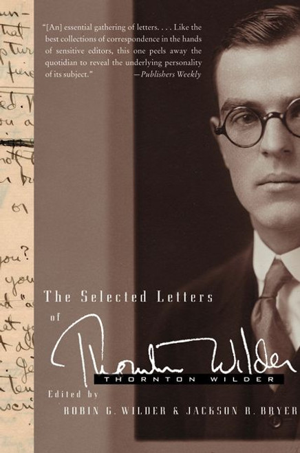 The Selected Letters of Thornton Wilder by Thornton Wilder, Jackson R. Bryer, Robin Gibbs Wilder, 9780060765088