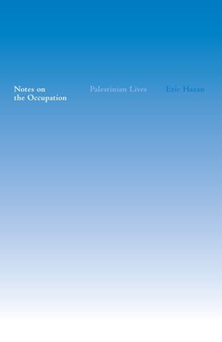 Notes on the Occupation (Palestinian Lives) by Eric Hazan, George Holoch, 9781595582027