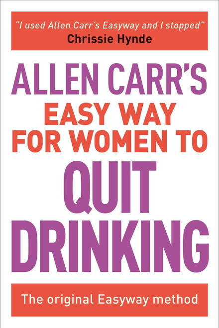 Allen Carr's Easy Way for Women to Quit Drinking (The original Easyway method) by Allen Carr, 9781785991479
