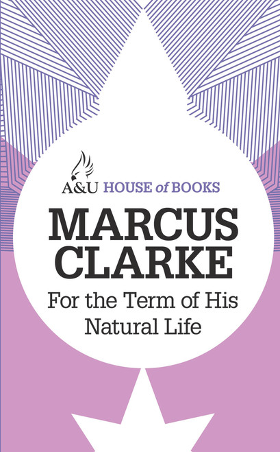 For the Term of His Natural Life by Marcus Clarke, 9781743312742