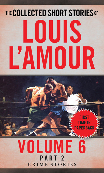The Collected Short Stories of Louis L'Amour, Volume 6, Part 2 (Crime Stories) by Louis L'Amour, 9780804179782