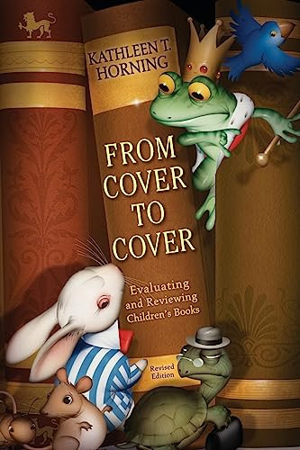 From Cover to Cover (Evaluating and Reviewing Children's Books) by Kathleen T. Horning, 9780060777579