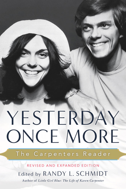 Yesterday Once More (The Carpenters Reader) by Randy L. Schmidt, 9781613744147