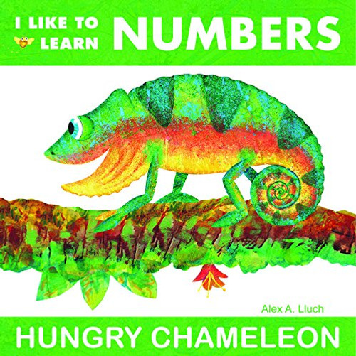 I Like to Learn Numbers (Hungry Chameleon) by Alex A. Lluch, 9781934386019