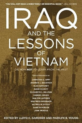 Iraq and the Lessons of Vietnam (Or, How Not to Learn from the Past) by Lloyd C. Gardner, Marilyn B. Young, 9781595583451