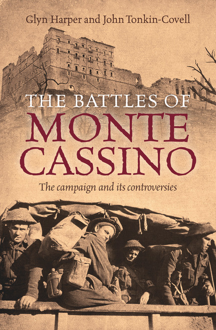 The Battles of Monte Cassino (The Campaign and Its Controversies) by Glyn Harper, John Tonkin-Covell, 9781741148794