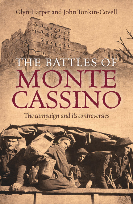 The Battles of Monte Cassino (The Campaign and Its Controversies) by Glyn Harper, John Tonkin-Covell, 9781741148794