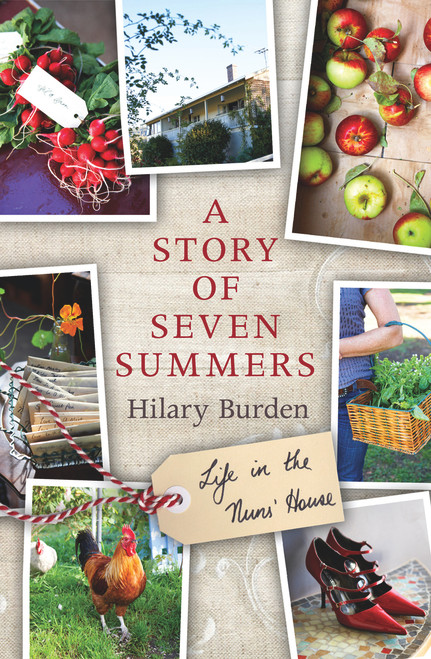 A Story of Seven Summers (Life at the Nuns' House) by Hilary Burden, 9781742376844
