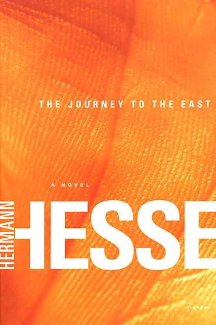 The Journey to the East (A Novel) by Hermann Hesse, Hilda Rosner, 9780312421687