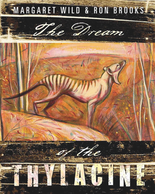The Dream of the Thylacine by Margaret Wild, Ron Brooks, 9781742373836