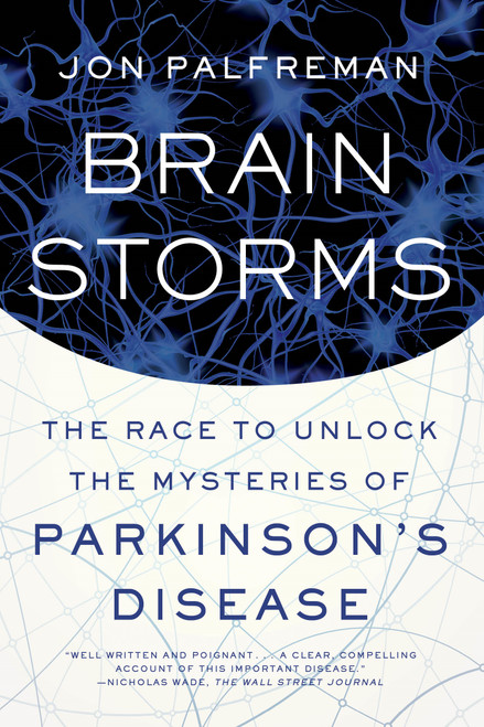 Brain Storms (The Race to Unlock the Mysteries of Parkinson's Disease) - 9780374536596 by Jon Palfreman, 9780374536596