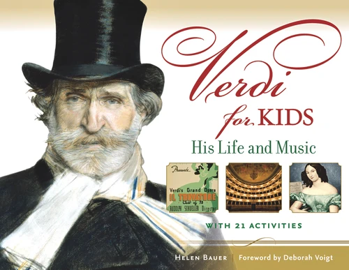 Verdi for Kids (His Life and Music with 21 Activities) by Helen Bauer, Deborah Voigt, 9781613745007