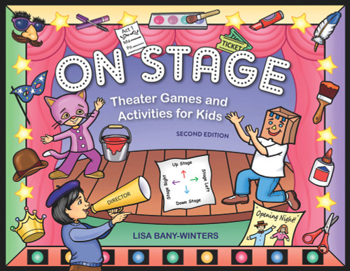 On Stage (Theater Games and Activities for Kids) by Lisa Bany-Winters, 9781613740736