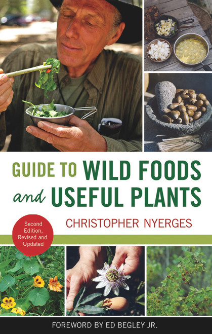 Guide to Wild Foods and Useful Plants by Christopher Nyerges, Ed Begley, Jr., 9781613746981
