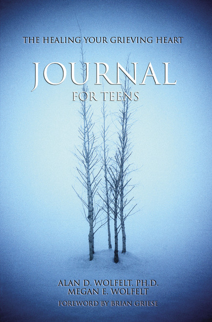 The Healing Your Grieving Heart Journal for Teens by Alan Wolfelt, 9781879651333