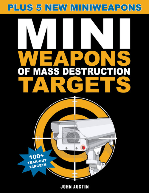 Mini Weapons of Mass Destruction Targets (100+ Tear-Out Targets, Plus 5 New Mini Weapons) by John Austin, 9781613740132