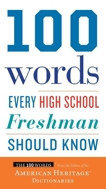 100 Words Every High School Freshman Should Know by Editors of the American Heritage Di, 9780544791183