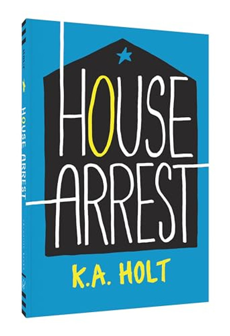 House Arrest by K.A. Holt, 9781452156484