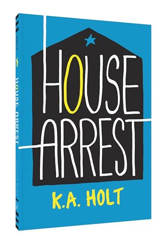House Arrest by K.A. Holt, 9781452156484