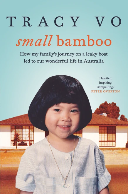 Small Bamboo (Growing Up and Growing Old With My Vietnamese Australian Family) by Tracy Vo, 9781743316153