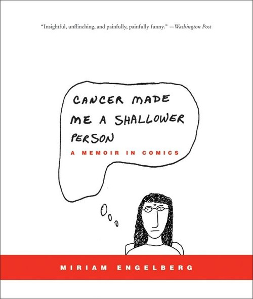 Cancer Made Me a Shallower Person (A Memoir in Comics) by Miriam Engelberg, 9780060789732