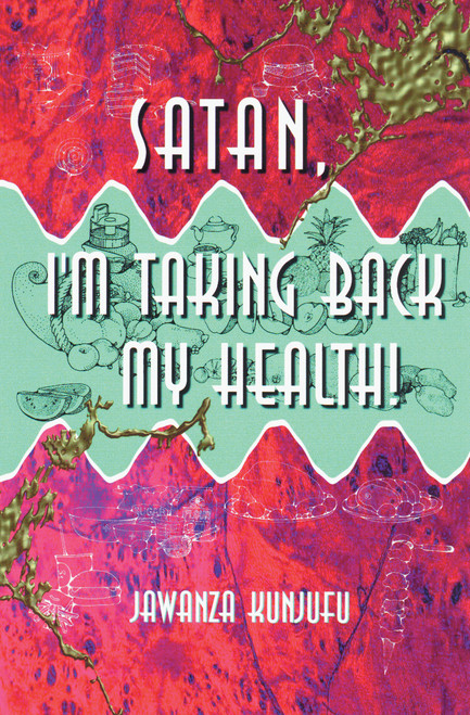 Satan, I'm Taking Back My Health! by Jawanza Kunjufu, 9780913543672